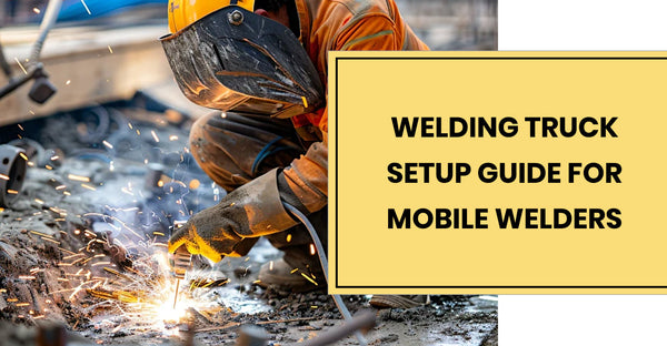 Welding Truck Setup Gudie For Mobile Welders